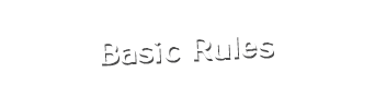 Basic Rules